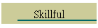 Skillful
